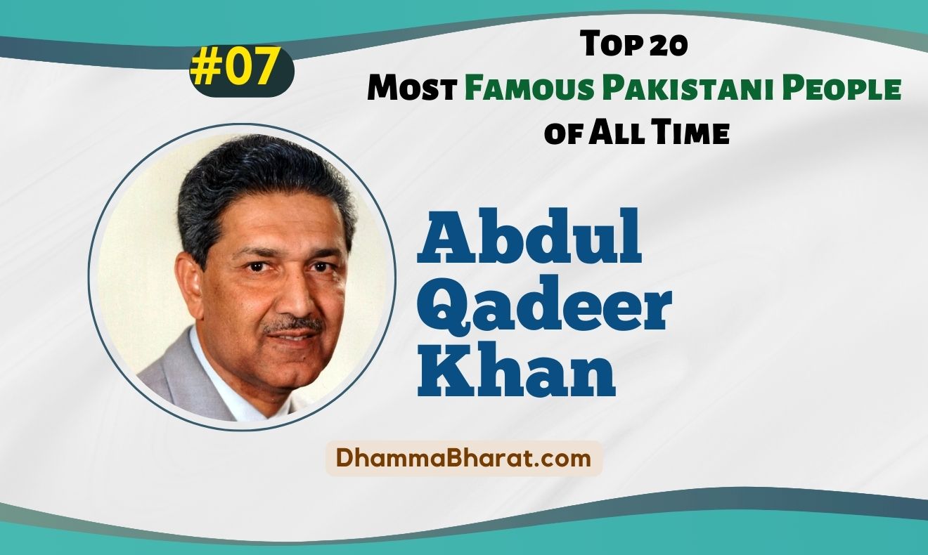 Abdul Qadeer Khan is a Famous Pakistani People